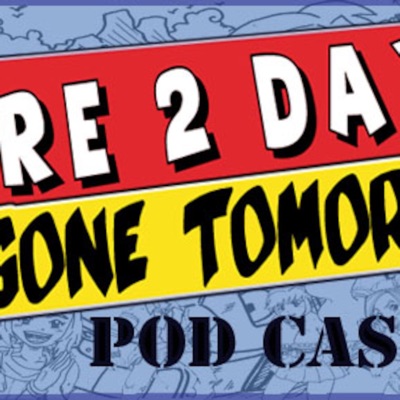 Here2day,Gone Tomorrow's Podcast