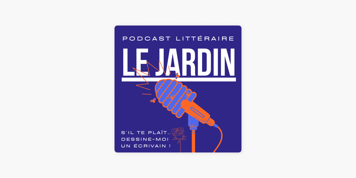 Le Jardin - podcast littéraire sur Apple Podcasts