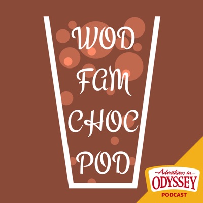 WODFAMCHOCPOD - An Adventures in Odyssey Podcast WODFAMCHOCPOD - An Adventures in Odyssey Podcast