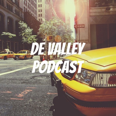 De Valley Podcast