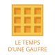 Le temps d'une gaufre