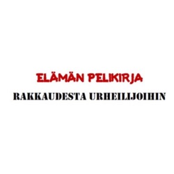 Elämän Pelikirja -rakkaudesta urheilijoihin