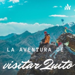 La Aventura de Visitar Quito