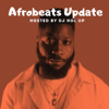 Afrobeats Update (Monthly Mixes) - DJ Hol Up