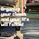 Organize Your Closet And Your Life Will Follow