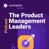 The Product Management Leaders Podcast - Voximplant