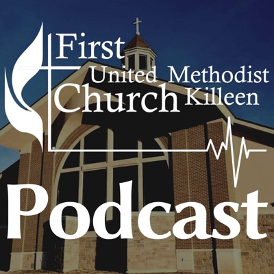 FUMC Killeen Podcast