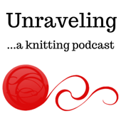 Unraveling ...a knitting podcast - Greg Cohoon and Pam Maher