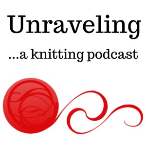 Unraveling ...a knitting podcast