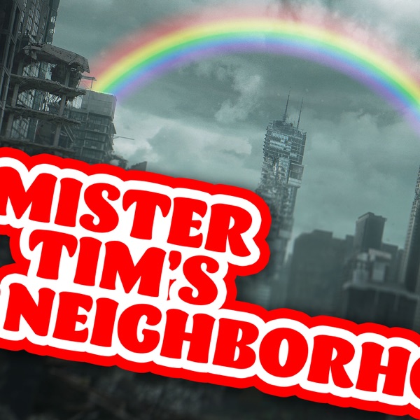 Mister Tim's Neighborhood