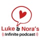 Luke & Nora's Infinite Podcast