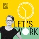 Let's Work: ein RefLab-Podcast