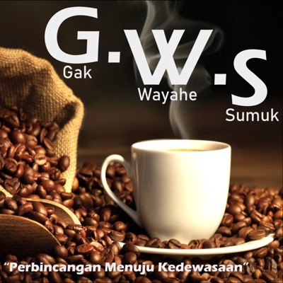 GWS:GWS (Gak Wayahe Sumuk)