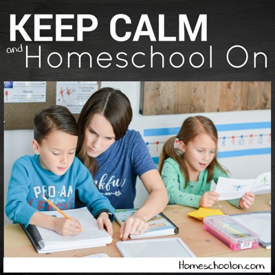 Keep Calm and Homeschool On