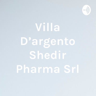 Villa D'argento Shedir Pharma Srl