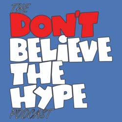 The Don't Believe the Hype Podcast