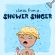 Stories from a Shower Singer - Episode Eight