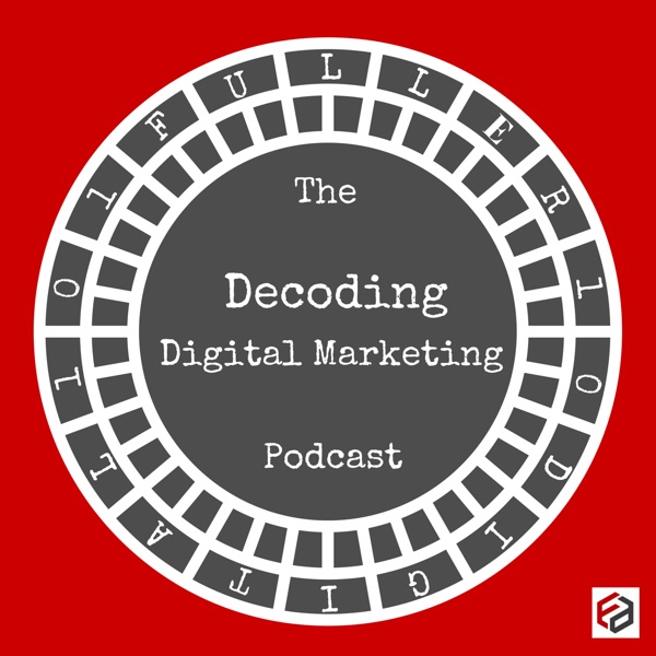 The Decoding Digital Marketing Podcast