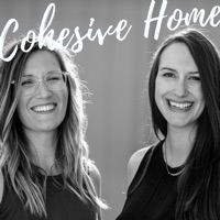 Cohesive Home Podcast : Minimalism | Families | Adventure | Intentional Living