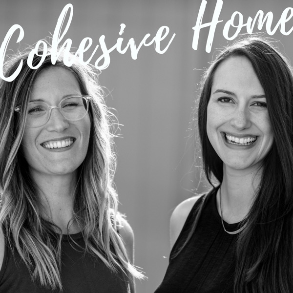 Cohesive Home Podcast : Minimalism | Families | Adventure | Intentional Living