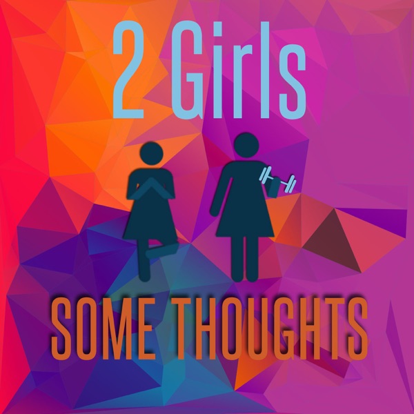 2 Girls  Some Thoughts