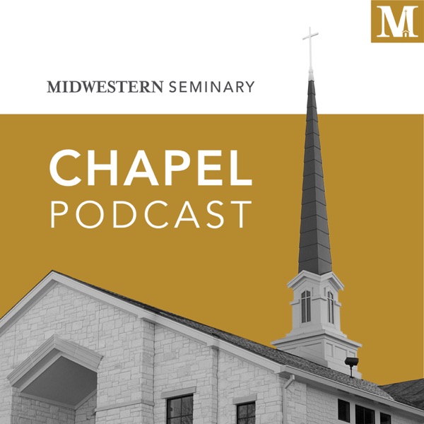 Midwestern Seminary Chapel Podcast