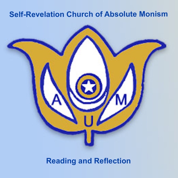 Reading and Reflection Audio Series of the Self-Revelation Church of Absolute Monism