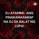 DJ AYAMMI- ANG PINAKAMASARAP NA DJ SA BALAT NG LUPA!