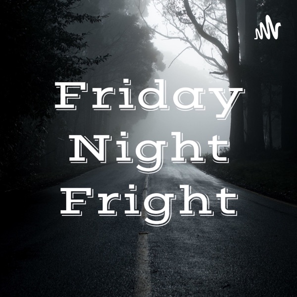 Friday Night Fright