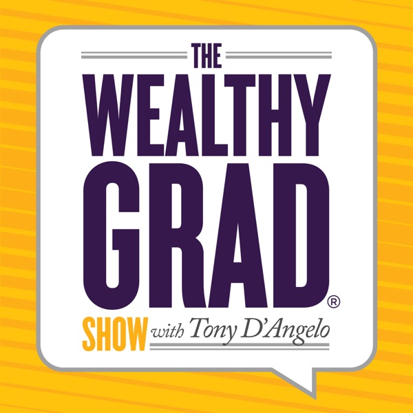 The Wealthy Grad® Show with Tony D'Angelo