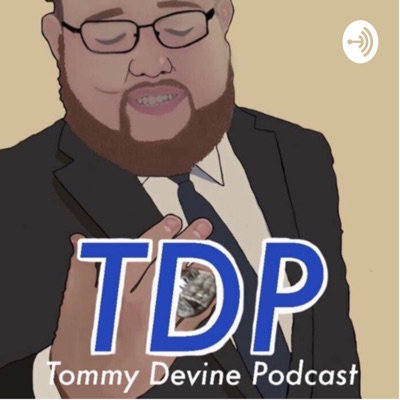 The Tommy Devine Podcast