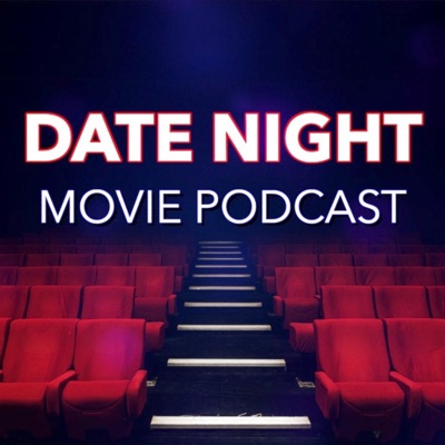 Date Night Movie Podcast Date Night Movie Podcast