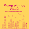 Property Magicians Podcast - Wealthy-Money