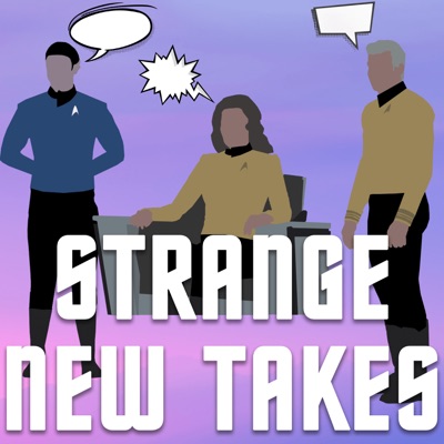 Strange New Takes Strange New Takes