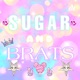 SUGAR AND BRATS