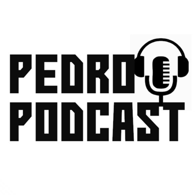 Pedro Podcast