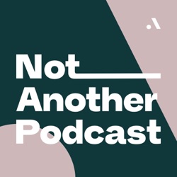Not another podcast