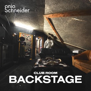 Anja Schneider presents Club Room: Backstage