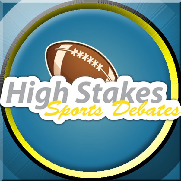 Podcasts – High Stakes Sports Debates