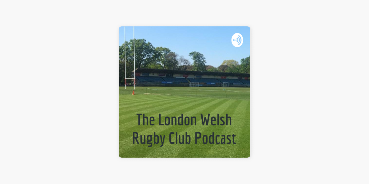 The London Welsh Rugby Club Podcast LW 68 Alex Goode on Apple