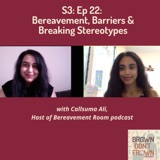 Season 3: Ep 22 - Bereavement, Barriers & Breaking Stereotypes