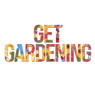 Talking Dirty:Get Gardening