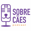 Sobre Cães - Sobre Cães Podcast