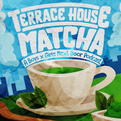 Terrace House Matcha:Terrace House Matcha