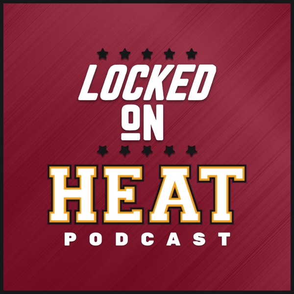 Locked On Heat - Daily Podcast On The Miami Heat Artwork