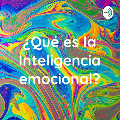 ¿Qué es la Inteligencia emocional?