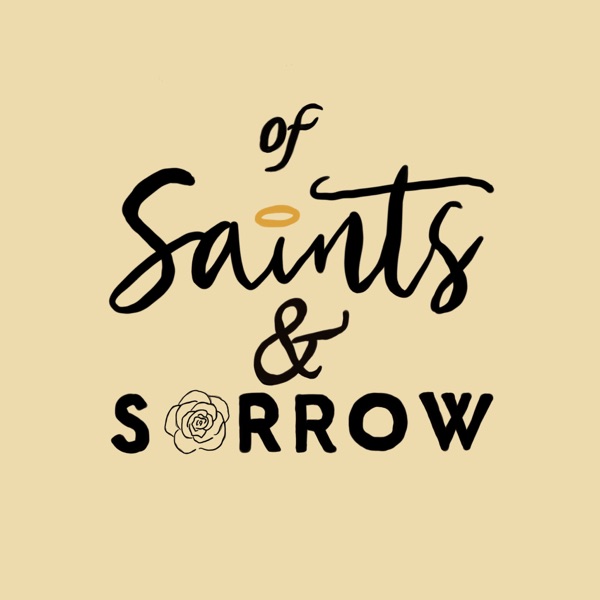 Of Saints & Sorrow