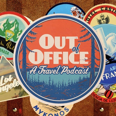 Out Of Office: A Travel Podcast:A Travel Podcast