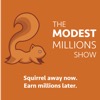 The Modest Millions Show - Personal Finance, Budgeting, Early Retirement, Financial Independence and Getting Out of Debt Tips for Average Folks