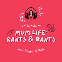 Our First ever Mumlife Rants & Bants Podcast